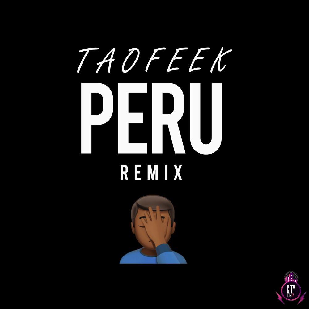 Taofeek — Peru Remix