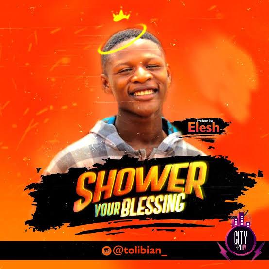 Tolibian — Shower Your Blessing
