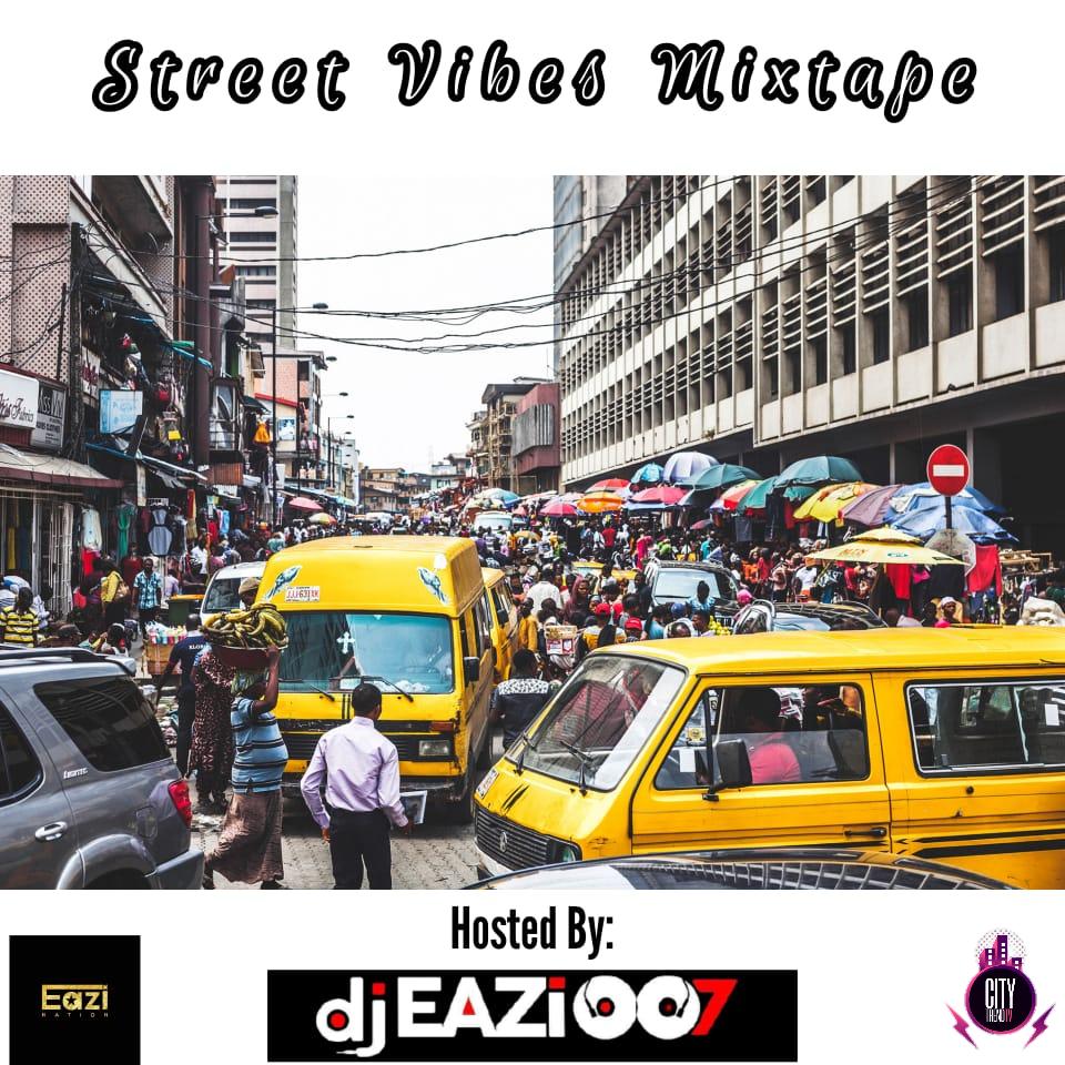 DJ Eazi007 — Street Vibes Mix