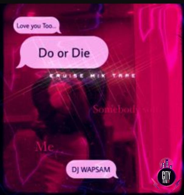 DJ Wapsam — Do Or Die Cruise Refix