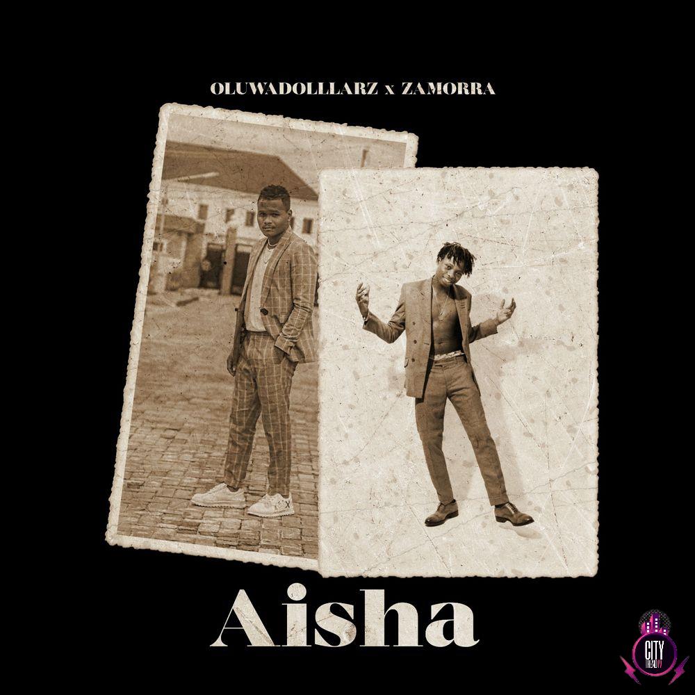 Oluwadolarz — Aisha ft. Zamorra