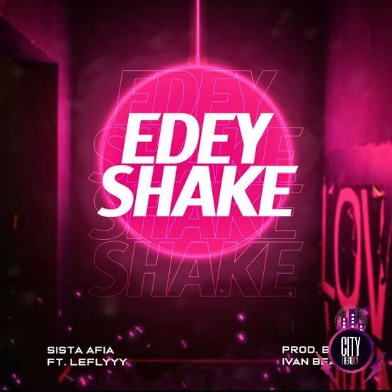 Sista Afia — E Dey Shake ft. LeFlyyy