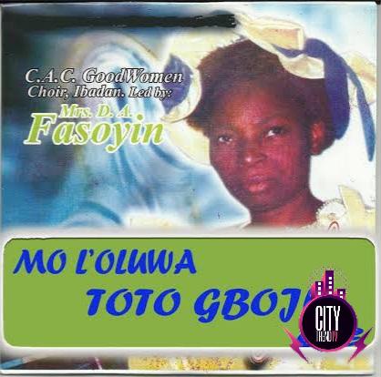C.A.C Good Women Choir Ibadan — Mo Loluwa Toto Gboju Le