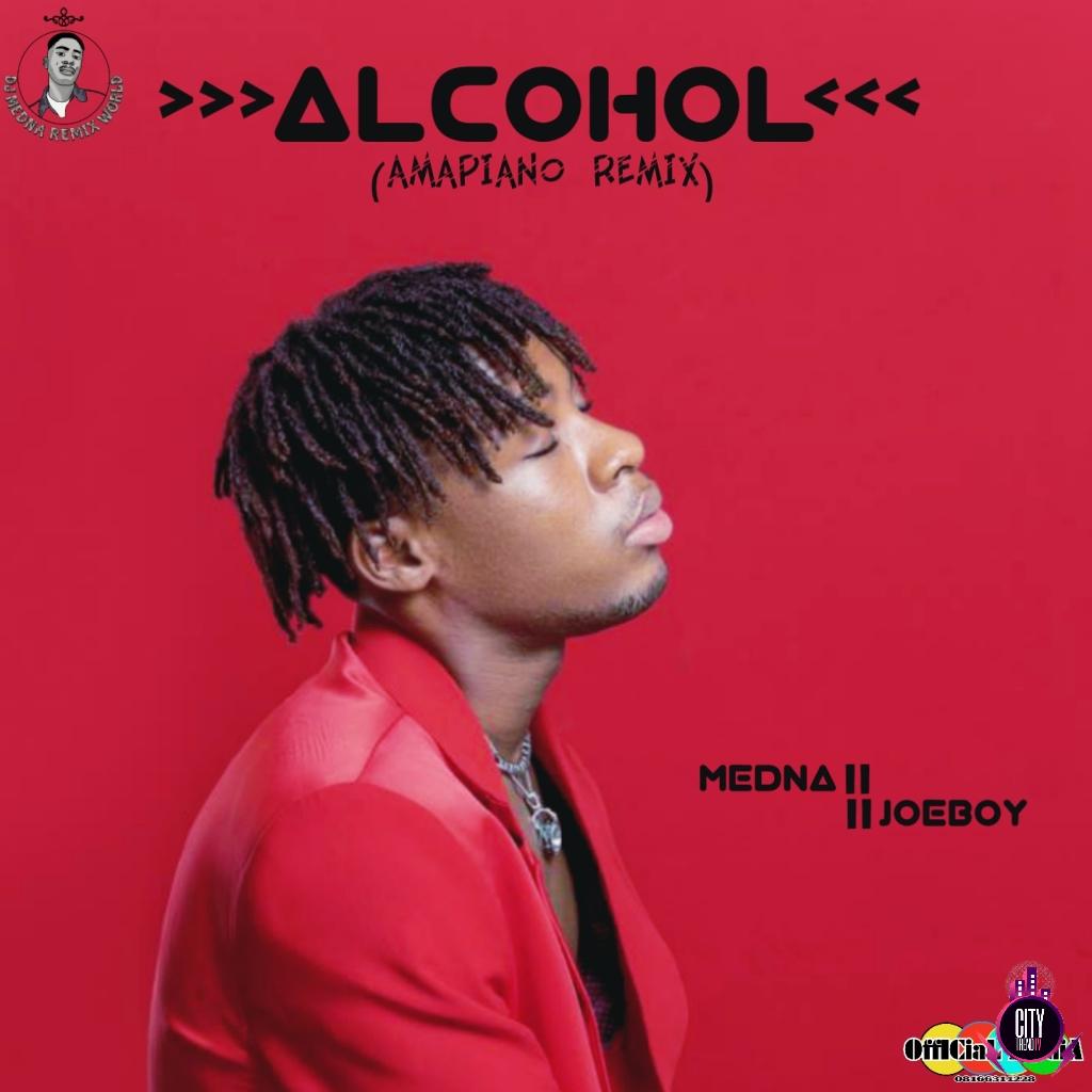 DJ Medna Joeboy — Sip Alcohol Amapiano Remix