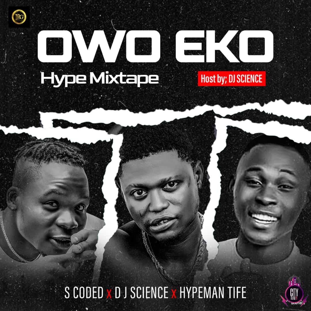 DJ Science x S Coded Hypemantife — Owo Eko Hype Mix
