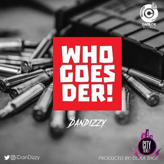 DanDizzy — Who Goes Der