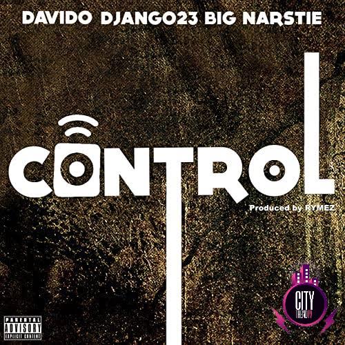 Django23 Davido Big Narstie — Control