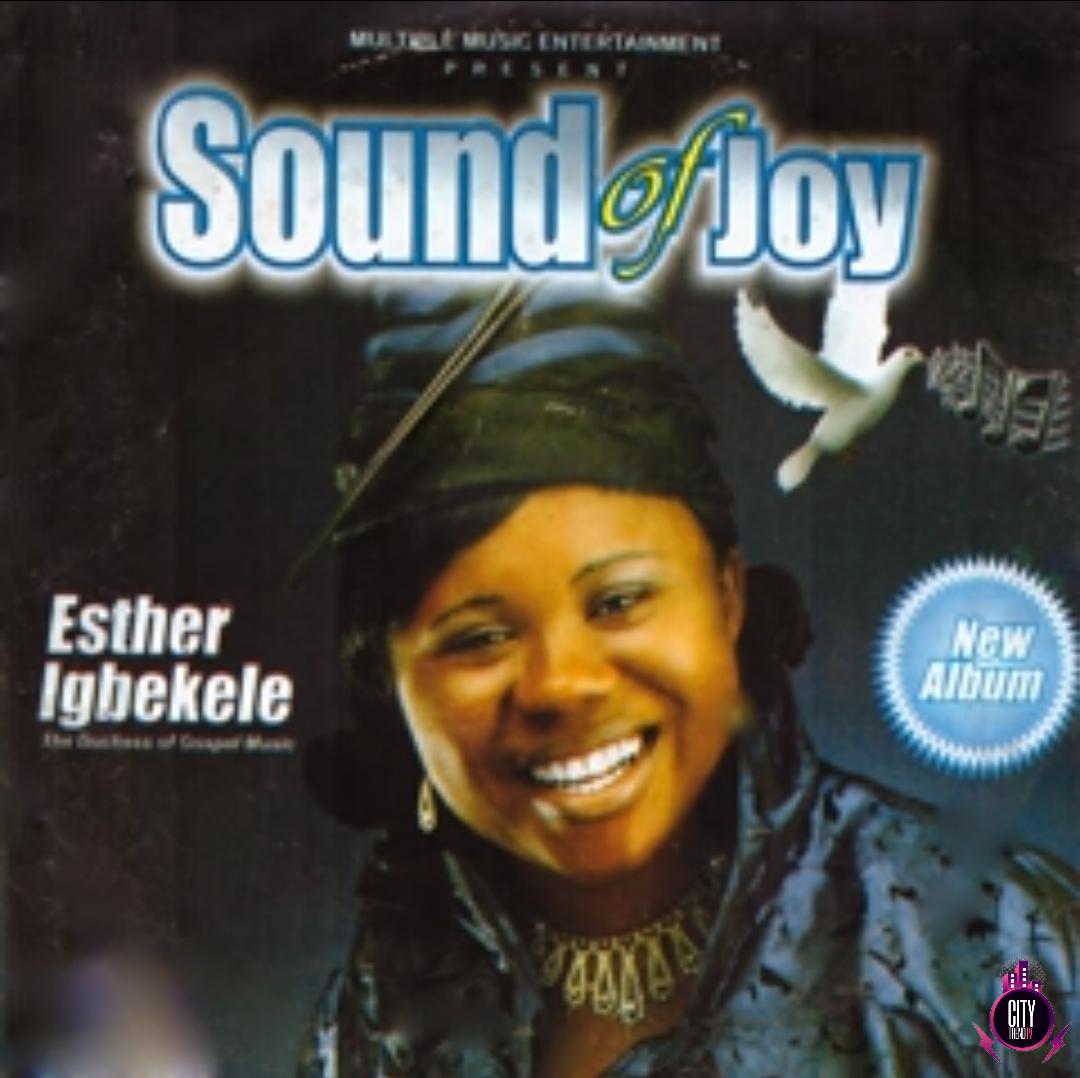 Download Esther Igbekele — Sound Of Joy Complete Album