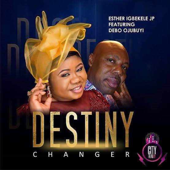 Esther Igbekele — Destiny Changer ft. Debo Ojubuyi