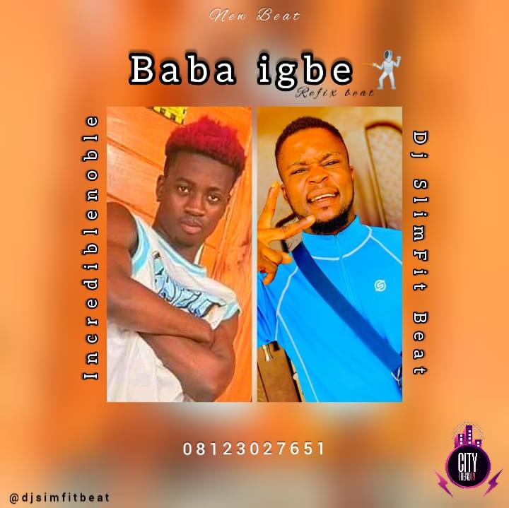 Incredible Noble ft. DJ Slimfit — Baba Igbe Beat Instrumental