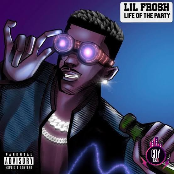 Lil Frosh — Life Of The Party