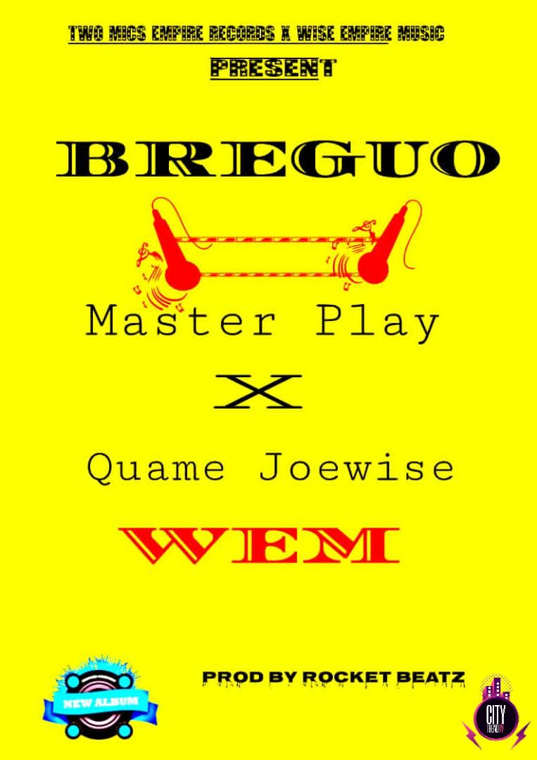 Master Play GH X Quame Joewise — Breguo