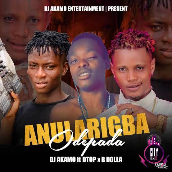 DJ Akamo ft. Dtop Bdolla — Anularigba Odepada