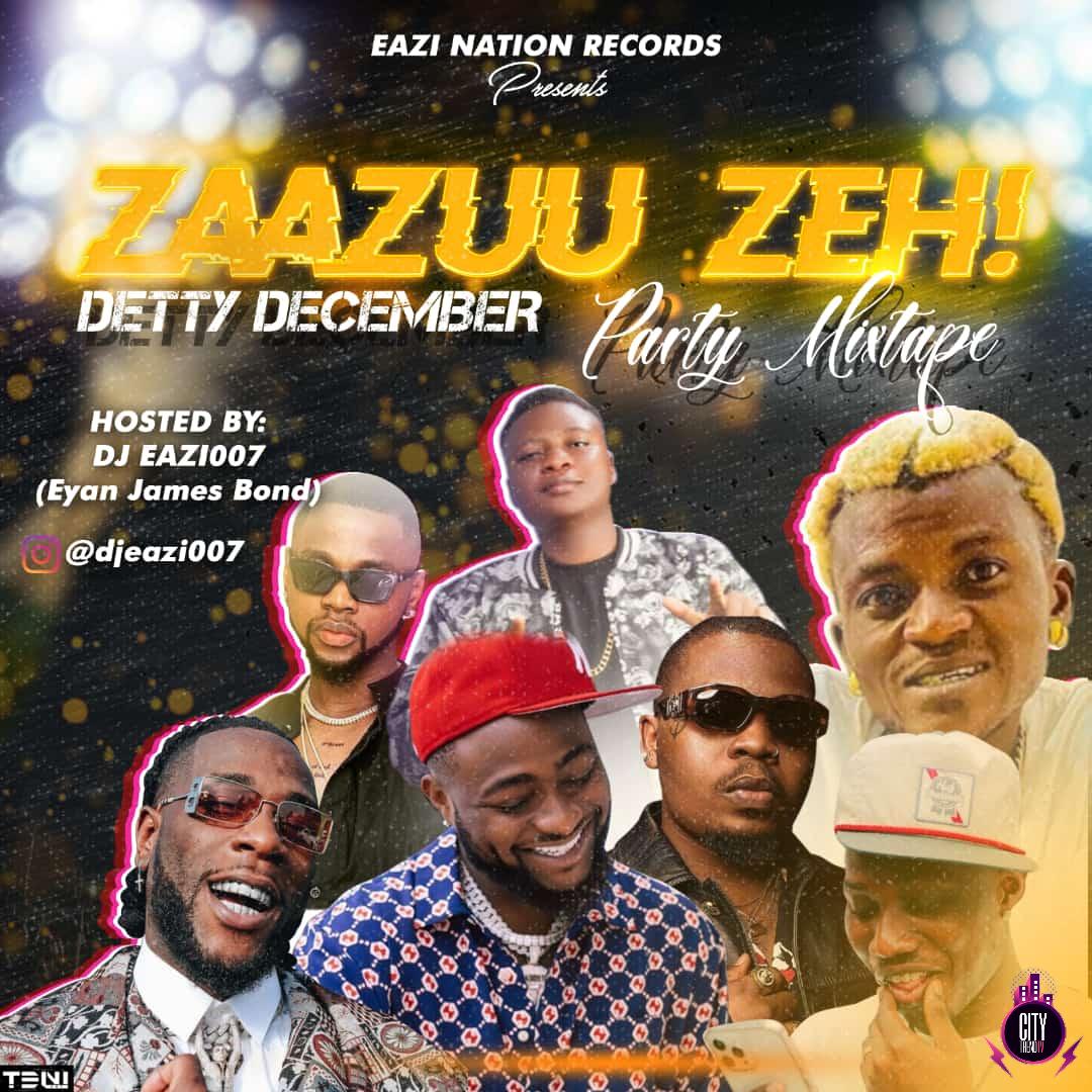 DJ Eazi007 — Zazuuu Zeh Detty December Party Mix