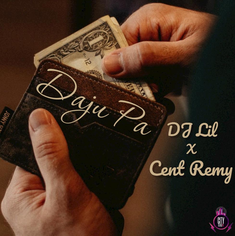 DJ Lil ft. Cent Remy — Daju Pa
