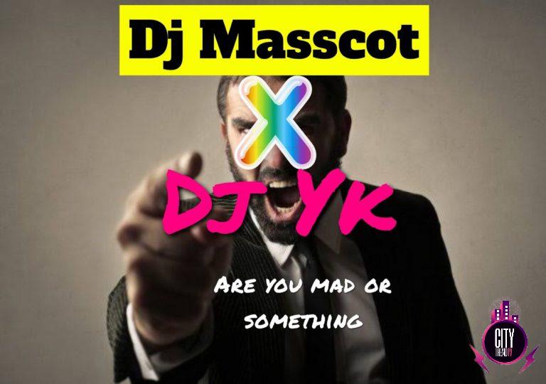 DJ Masscot DJ YK — Are You Mad Or Something Beat Instrumental