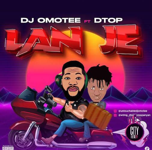 DJ Omotee ft. Dtop — Lan Je