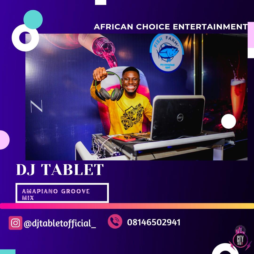 DJ Tablet — Amapiano Groove Mix