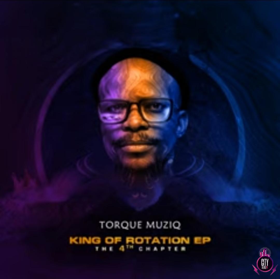 Download TorQue MuziQ — King Of Rotation The 4th Chapter Album