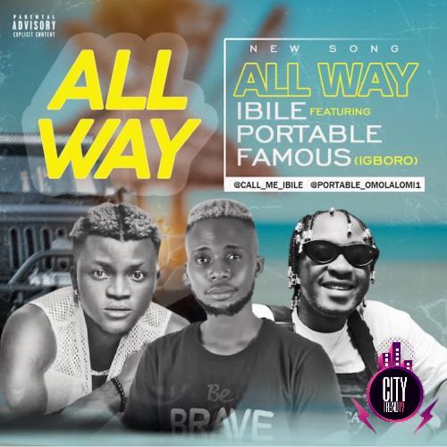 Ibile ft. Portable Famous — All Way