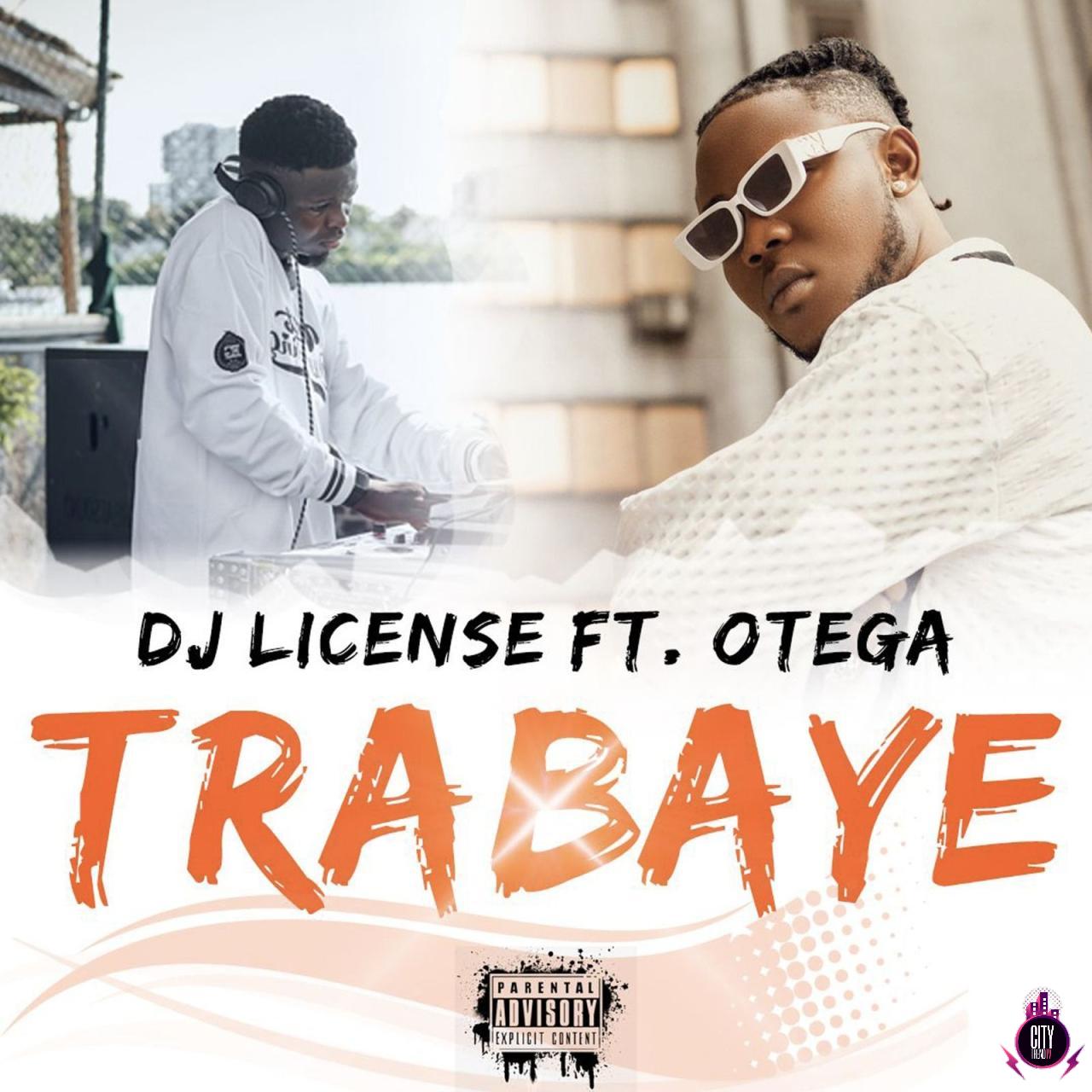 Otega x DJ License — Trabaye
