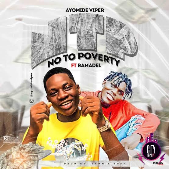 Ayomide Viper ft. Ramadel — NTP No To Poverty