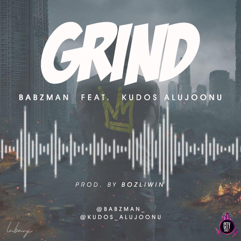 Babzman ft. Kudos Alujoonu — Grind