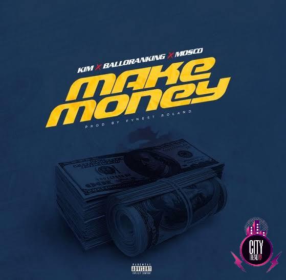 Balloranking ft. KIM Mosco — Make Money