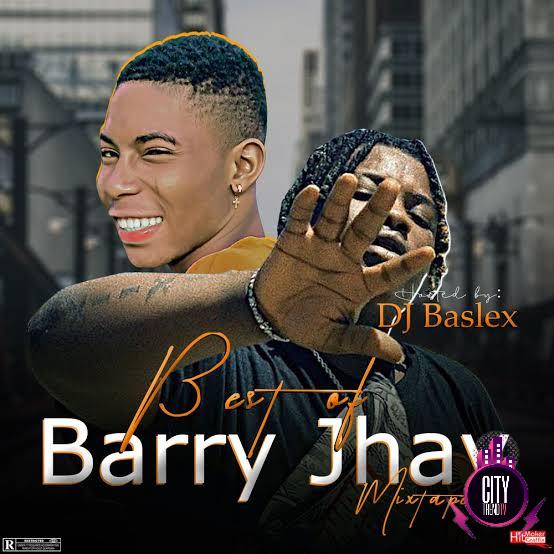DJ Baslex — Best of Barry Jhay Mix