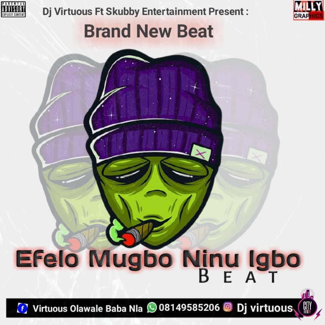 DJ Virtuous ft. Skubby — Efelo Mugbo Ninu Igbo Beat Instrumental