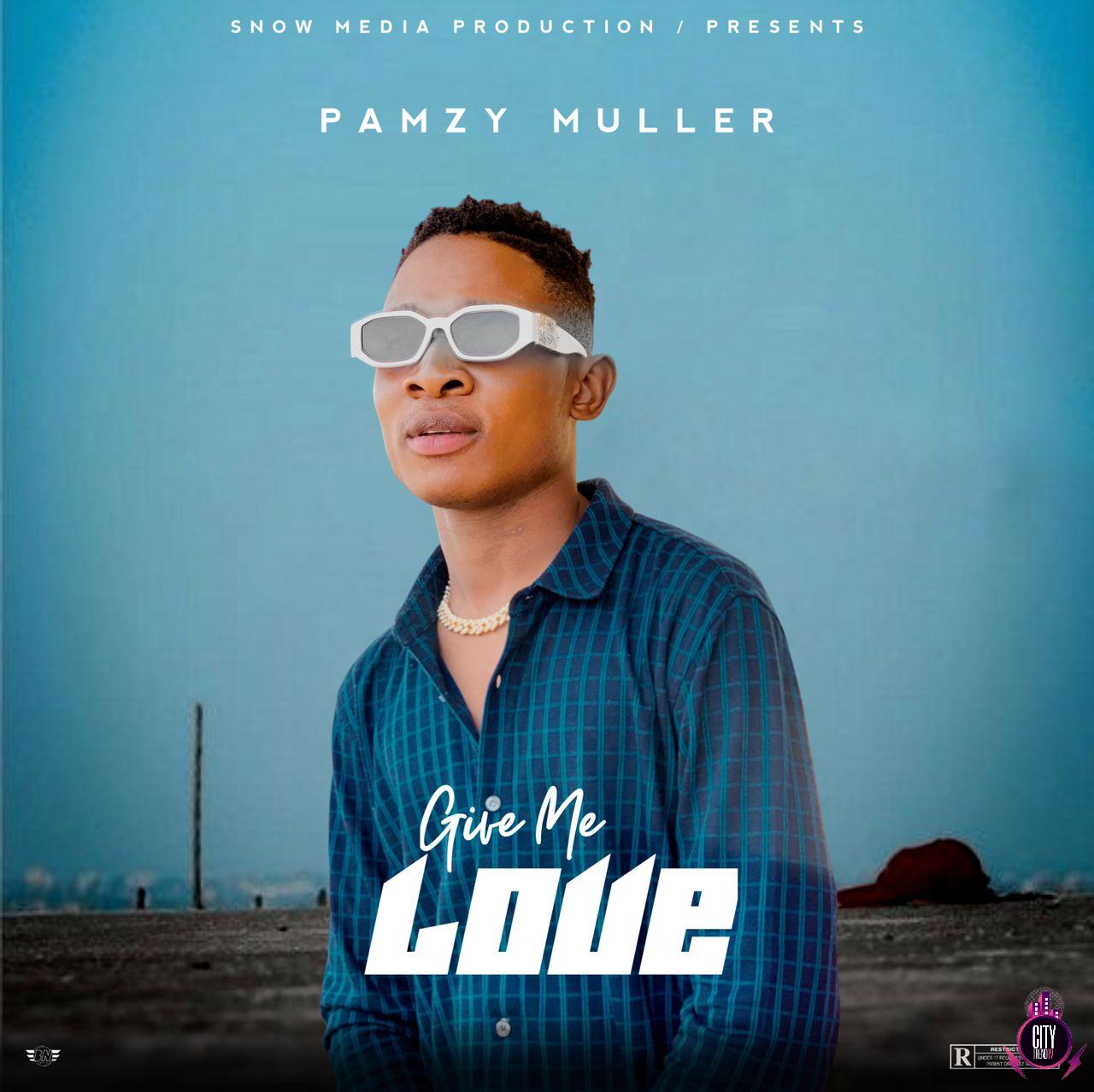 Pamzy Muller — Give Me Love