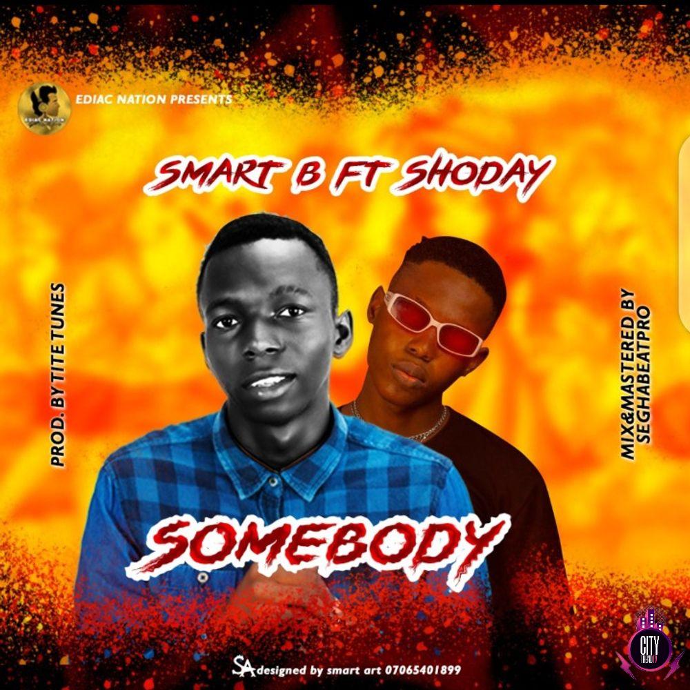 Smart B ft. Shoday — Somebody