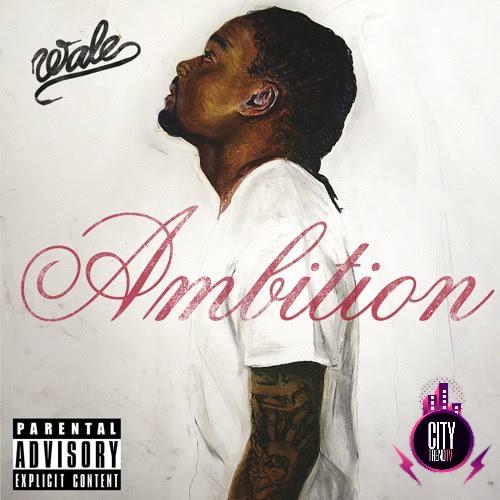 Wale — Ambition ft. Meek Mill Rick Ross