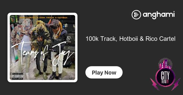 100K Track — Tears Of Joy ft. Hotboii Rico Cartel
