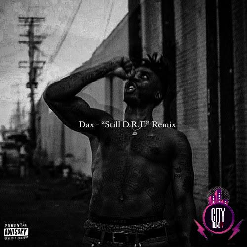 Dax — Dr. Dre ft. Snoop Dogg Still D.R.E. Remix