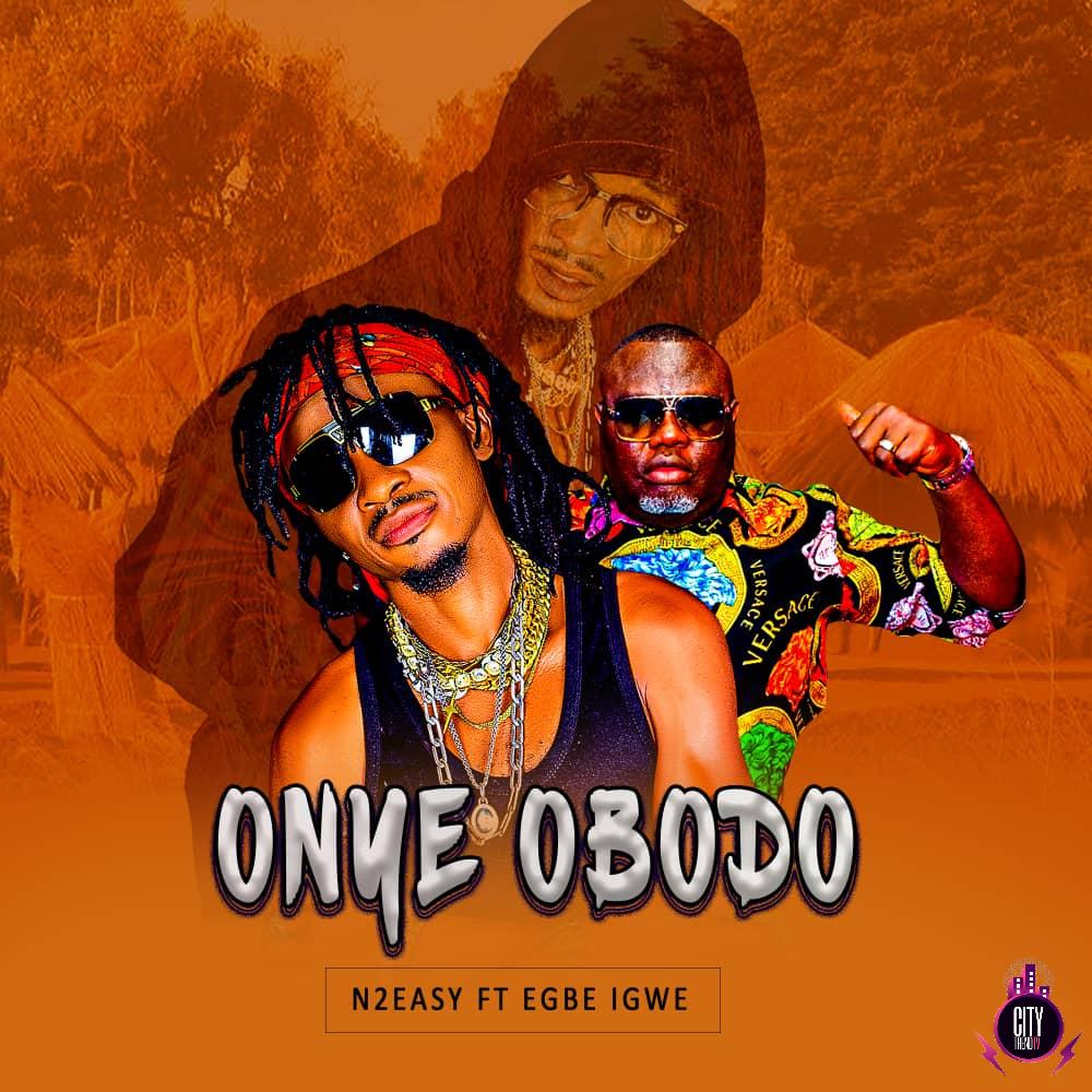 N2Easy ft. Egbe Igwe — Onye Obodo
