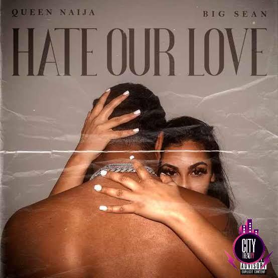 Queen Naija — Hate Our Love ft. Big Sean
