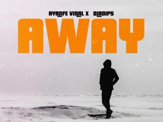 Ayanfe Viral — Away ft. Oladips