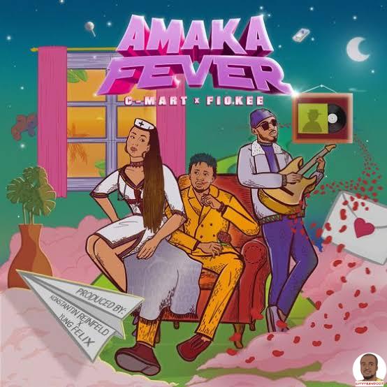 C Mart ft. Fiokee — Amaka Fever