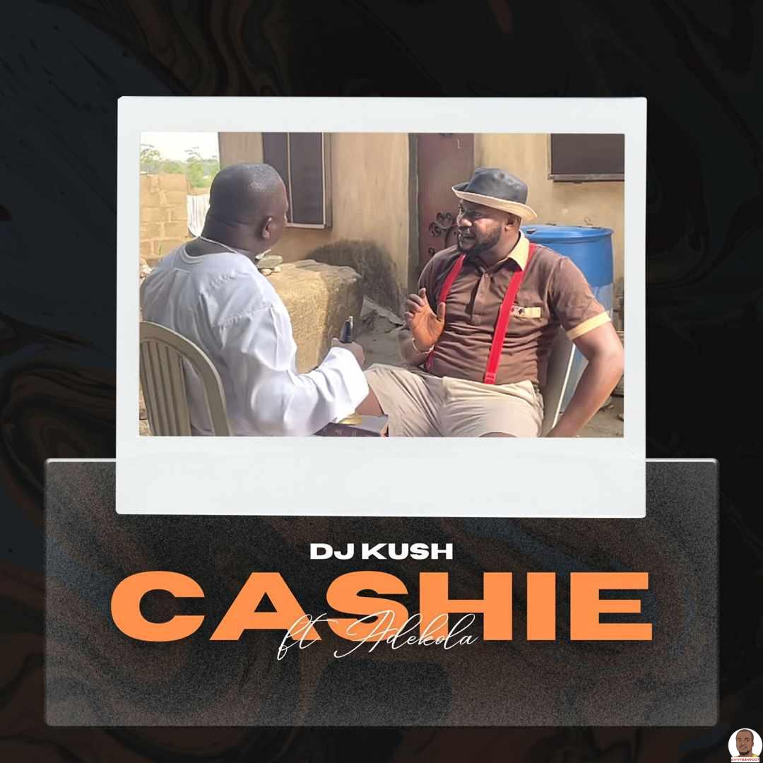 DJ Kush Odunlade Adekola — Cashie Freestyle