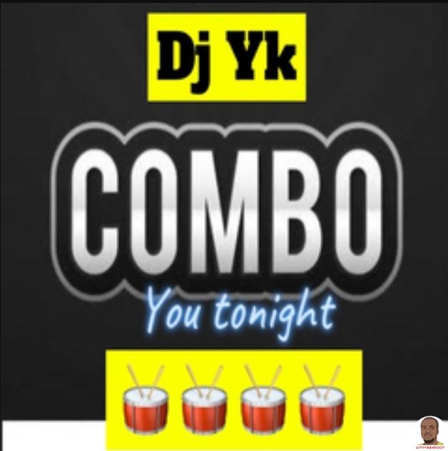 DJ Yk — Combo You Tonight Beat