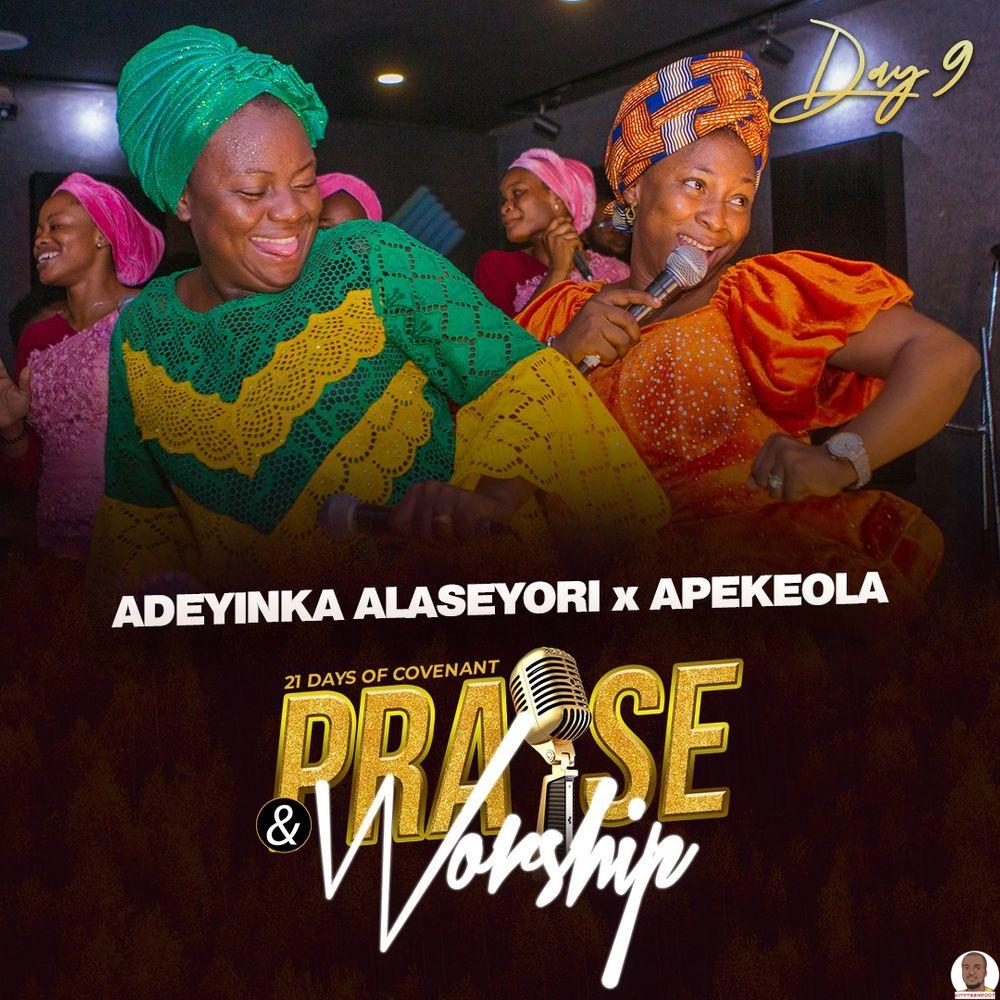 Adeyinka Alaseyori ft. Apekeola — Day 9 of 21 Days Covenant Praise and Worship