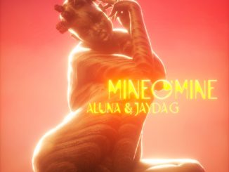 Aluna Jayda G — Mine O Mine