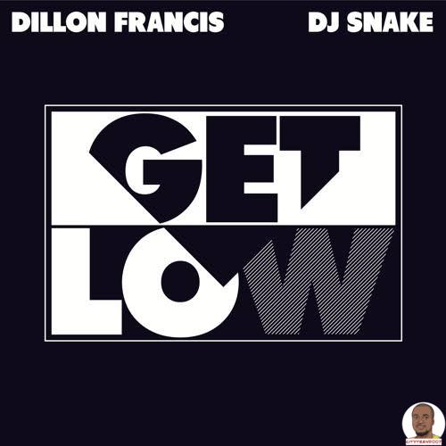 Dillon Francis DJ Snake — Get Low