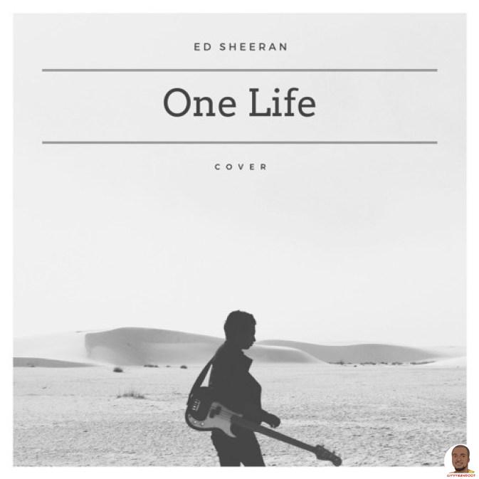 Ed Sheeran — One Life