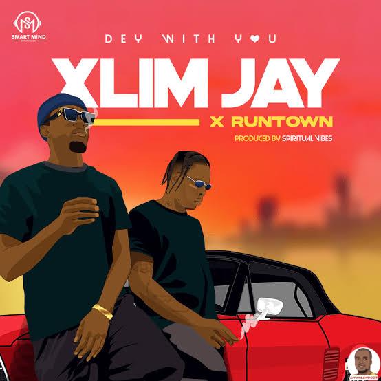Xlim Jay Runtown — Dey With You