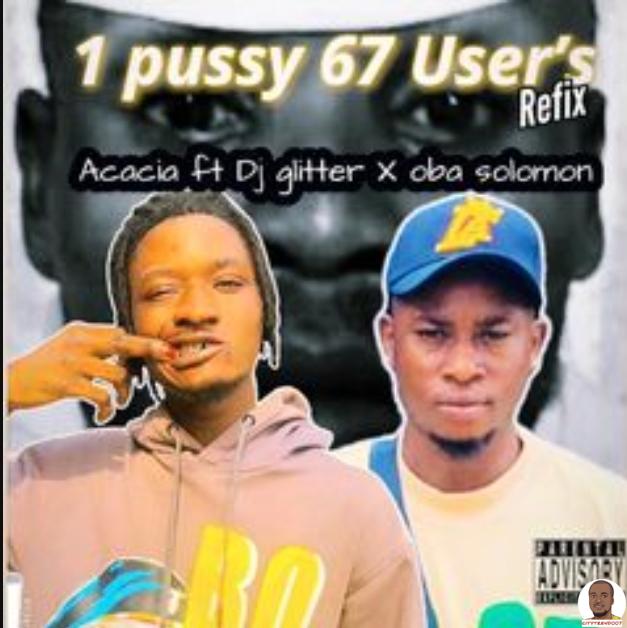 DJ Glitter ft. Acacia — 1 Pussy 67 Users Cruise Beat