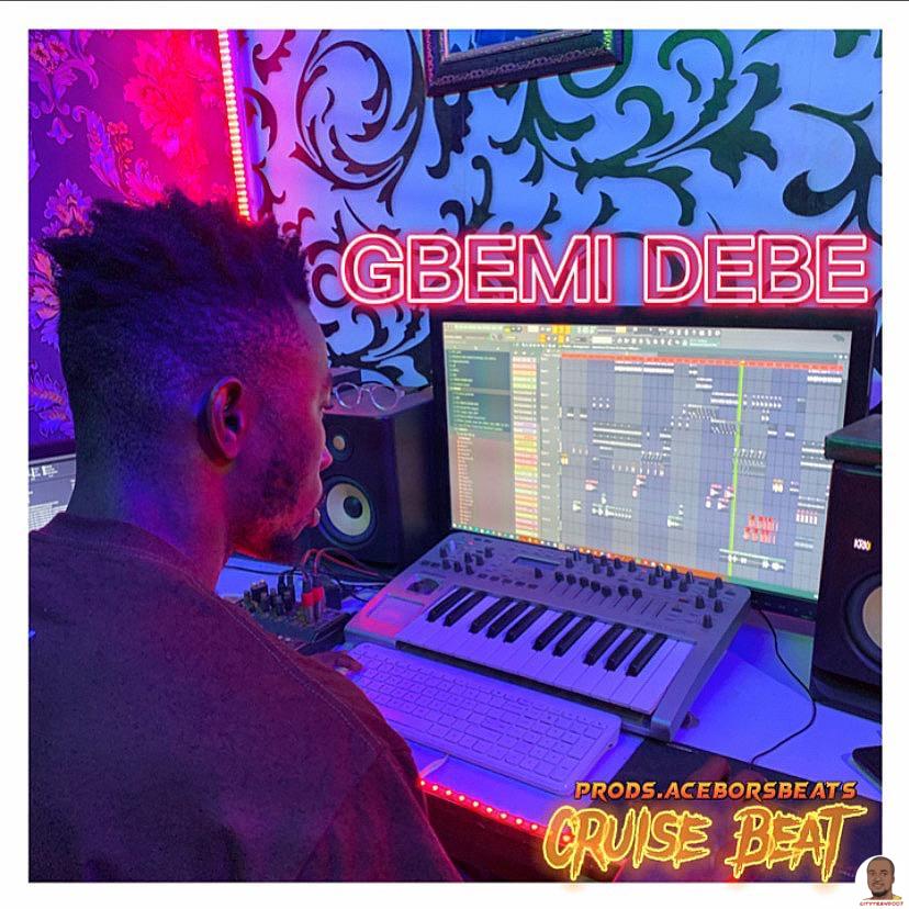 Acebors — Gbewa Debe Cruise Beat