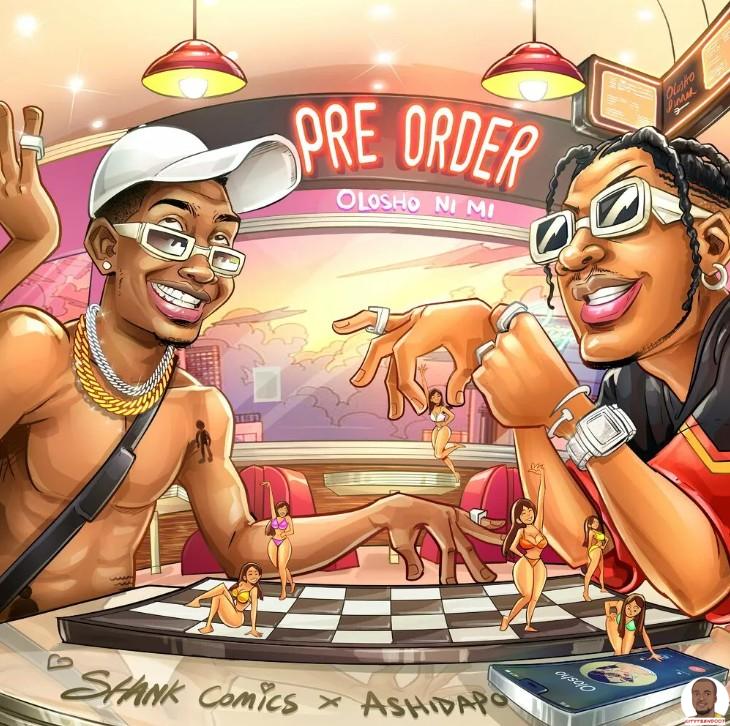 Shankcomics — Pre Order Olosho Ni Mi ft. Ashidapo