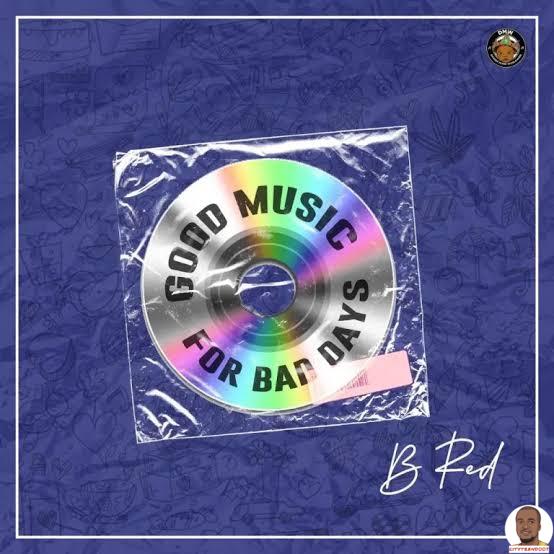 Download B Red — Good Music For Bad Days EP